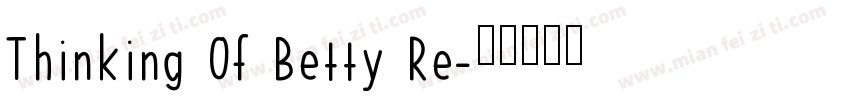 Thinking Of Betty Re字体转换